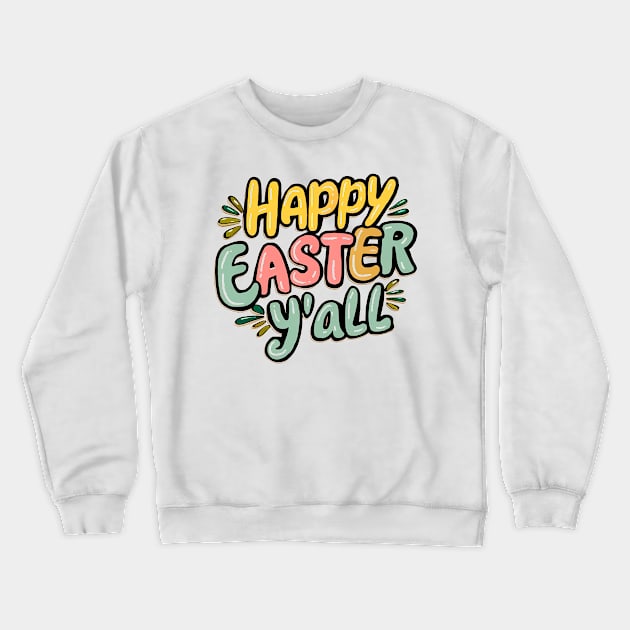 Happy Easter Y'all Crewneck Sweatshirt by T-shirt US